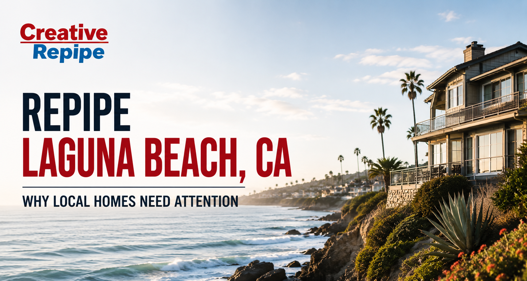 Laguna Beach repipe services for coastal homes in Orange County, California by Creative Repipe.