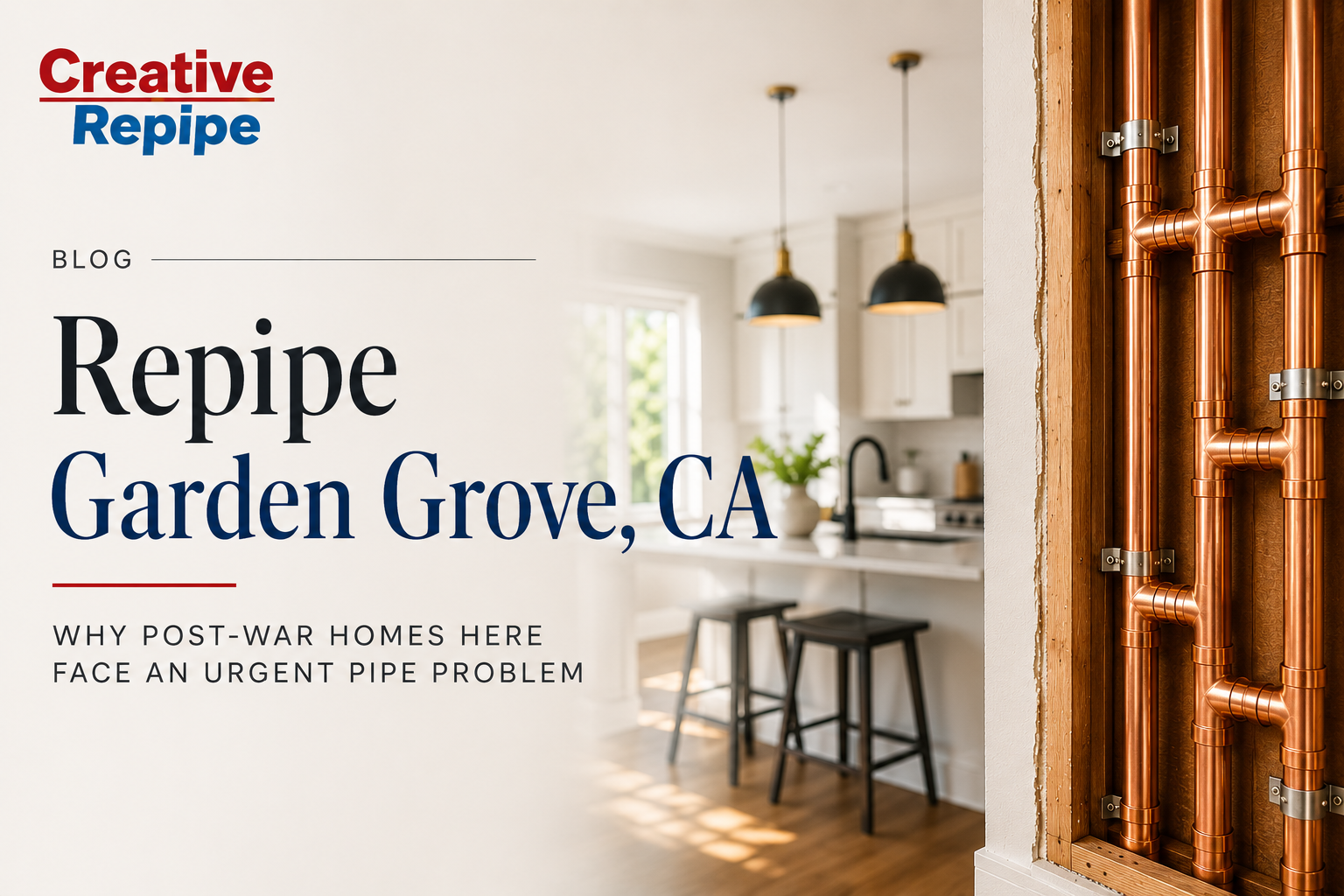 Garden Grove whole-house repipe showing new copper plumbing installed in an older California home by Creative Repipe.