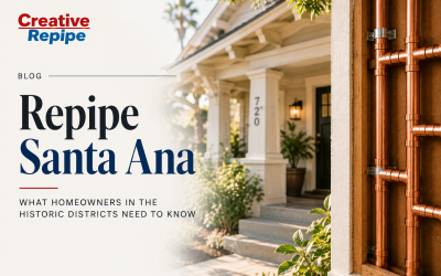 Repipe Santa Ana: What Homeowners in the Historic Districts Need to Know