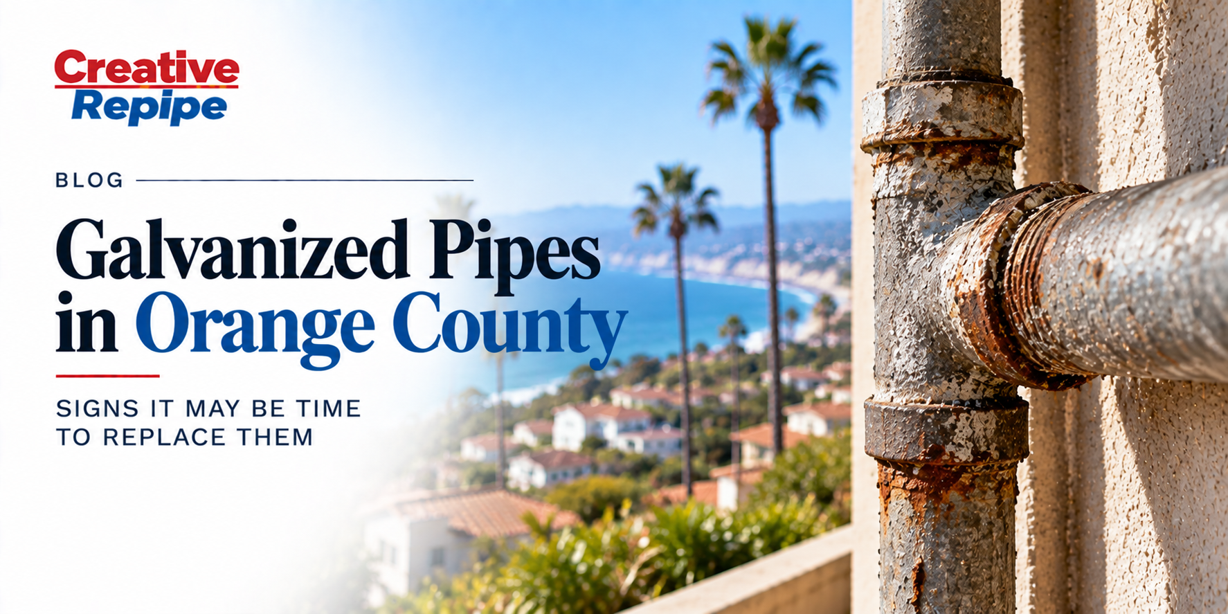 Old galvanized steel pipes with visible rust and corrosion in an Orange County home, showing signs that aging galvanized plumbing may need replacement.